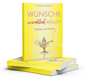 Buch Wünsche wirklich wollen - Autor Christian ScheurerBuch Wünsche wirklich wollen - Autor Christian Scheurer